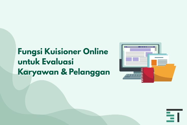 Fungsi Kuisioner Online untuk Evaluasi Karyawan & Pelanggan