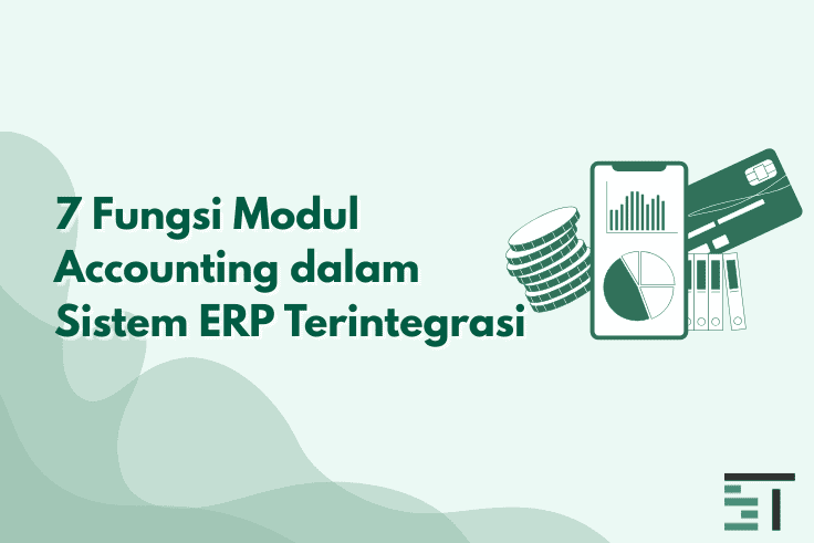 7 Fungsi Modul Accounting dalam Sistem ERP 
