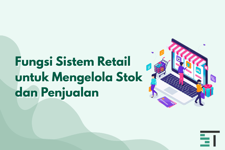 Fungsi Sistem Retail untuk Mengelola Stok dan Penjualan