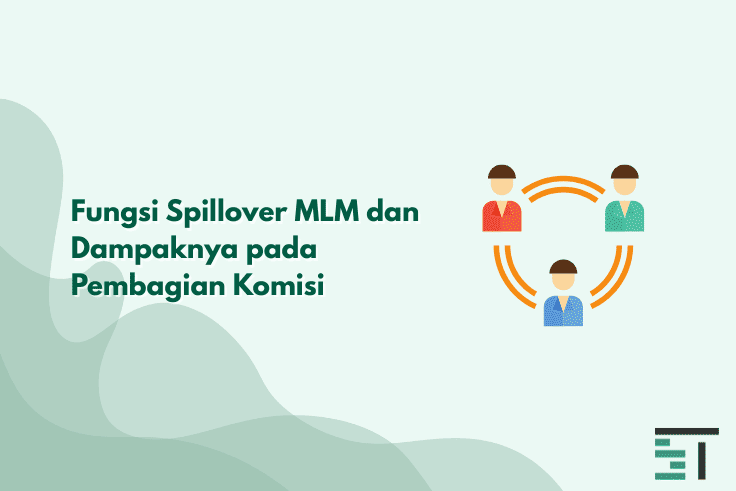 Fungsi Spillover MLM dan Dampaknya pada Pembagian Komisi