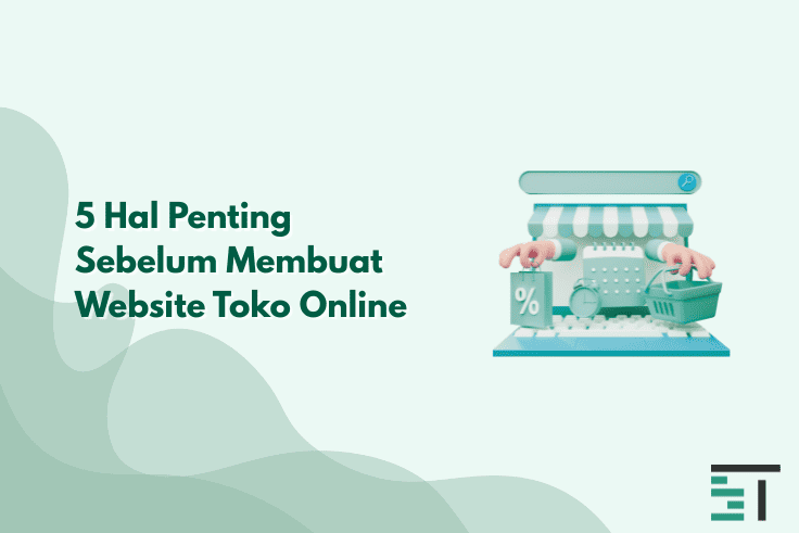 5 Hal Penting Sebelum Membuat Website Toko Online