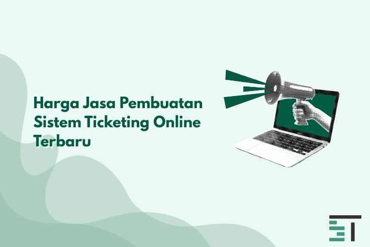 Harga Jasa Pembuatan Sistem Ticketing Online Terbaru