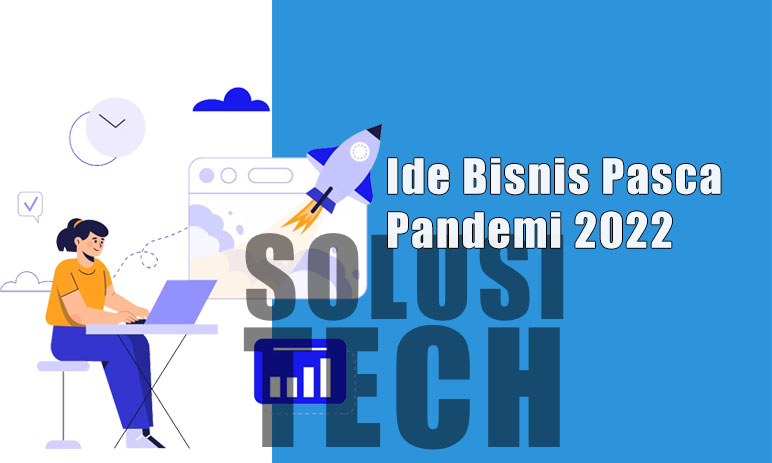 Ide Bisnis Pasca Pandemi 2022