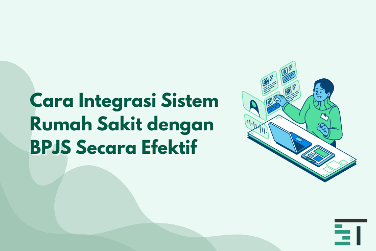 Cara Integrasi Sistem Rumah Sakit dengan BPJS Secara Efektif