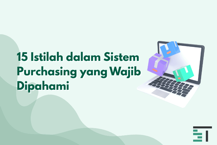 15 Istilah dalam Sistem Purchasing yang Wajib Dipahami
