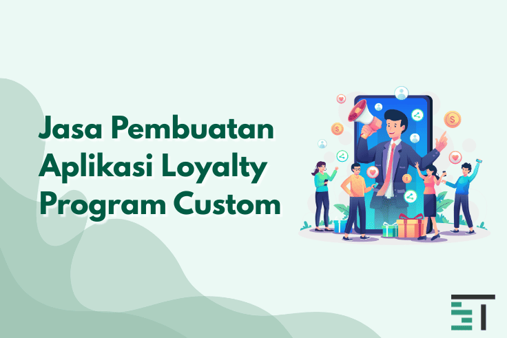 Jasa Pembuatan Aplikasi Loyalty Program Custom