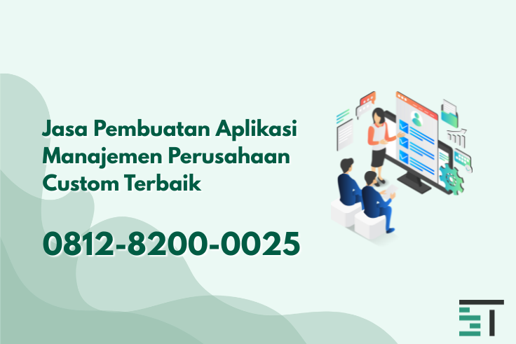 Jasa Pembuatan Aplikasi Manajemen Perusahaan Custom Terbaik