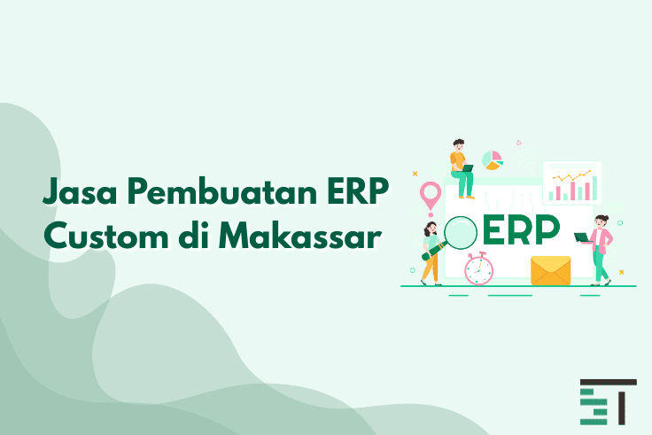 Jasa Pembuatan ERP Custom di Makassar