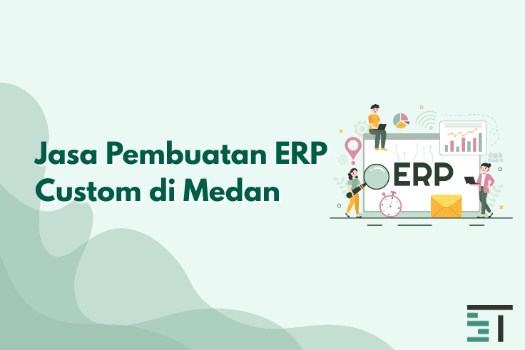 Jasa Pembuatan ERP Custom di Medan