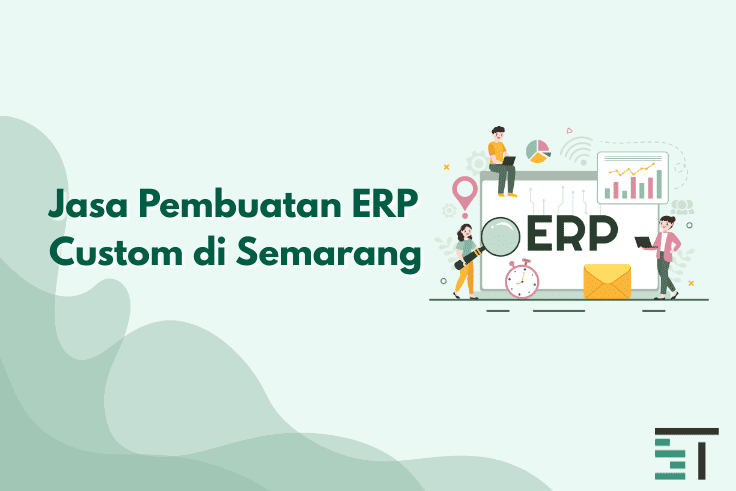 Jasa Pembuatan ERP Custom di Semarang