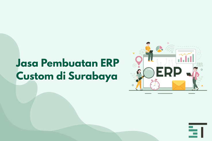 Jasa Pembuatan ERP Custom di Surabaya