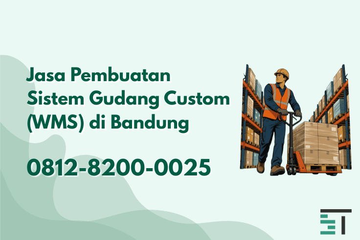 Jasa Pembuatan Sistem Gudang Custom (WMS) di Bandung
