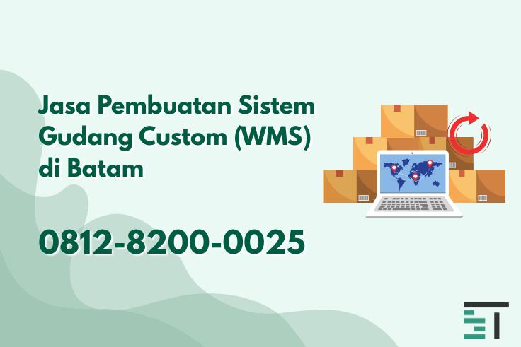 Jasa Pembuatan Sistem Gudang Custom (WMS) di Batam
