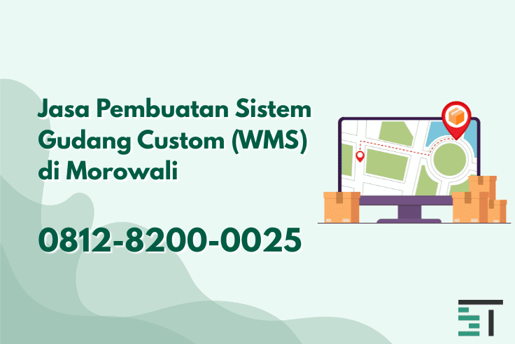 Jasa Pembuatan Sistem Gudang Custom (WMS) di Morowali