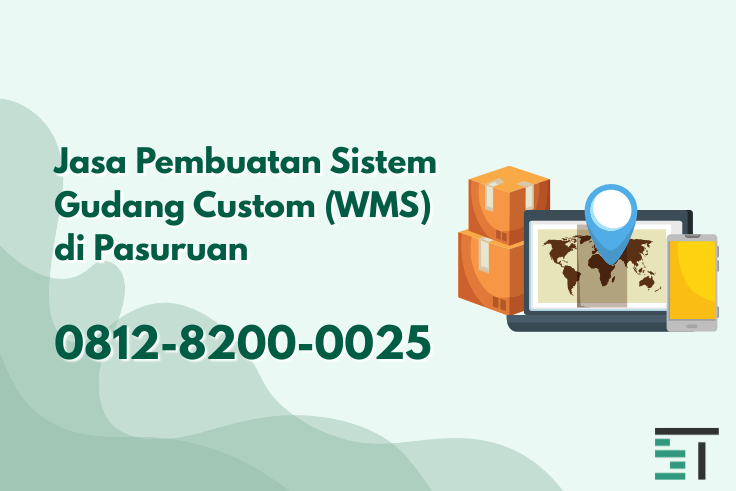 Jasa Pembuatan Sistem Gudang Custom (WMS) di Pasuruan