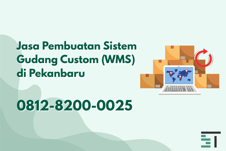 Jasa Pembuatan Sistem Gudang Custom (WMS) di Pekanbaru