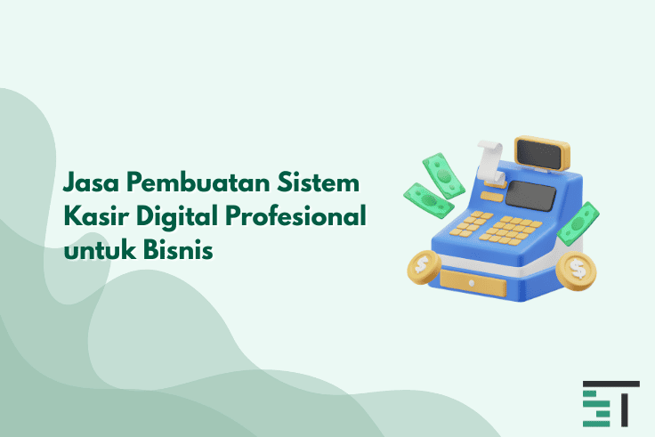 Jasa Pembuatan Sistem Kasir Digital Profesional untuk Bisnis