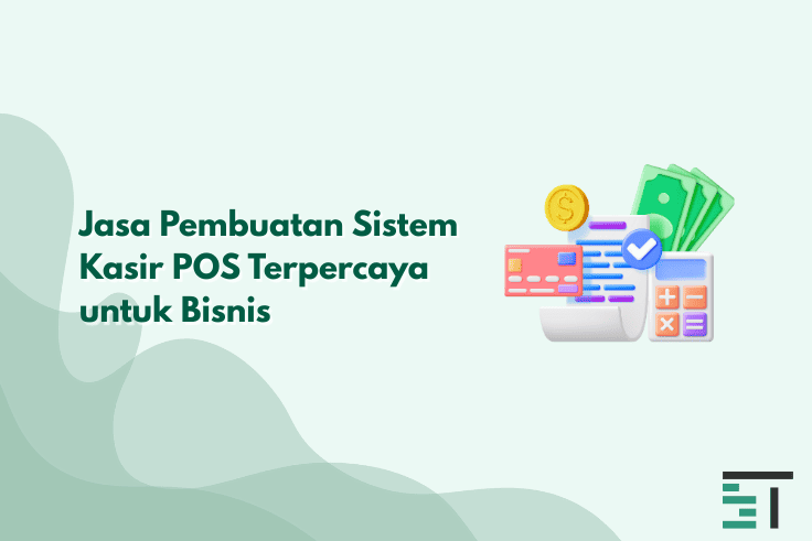 Jasa Pembuatan Sistem Kasir POS Terpercaya untuk Bisnis