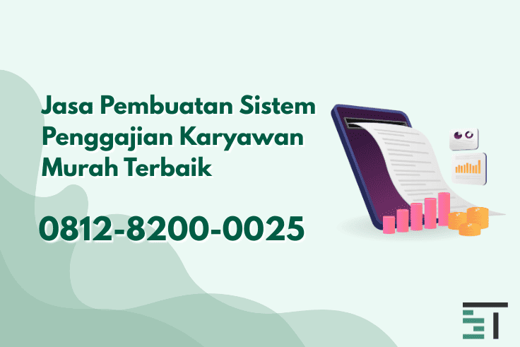 Jasa Pembuatan Sistem Penggajian Karyawan Murah Terbaik