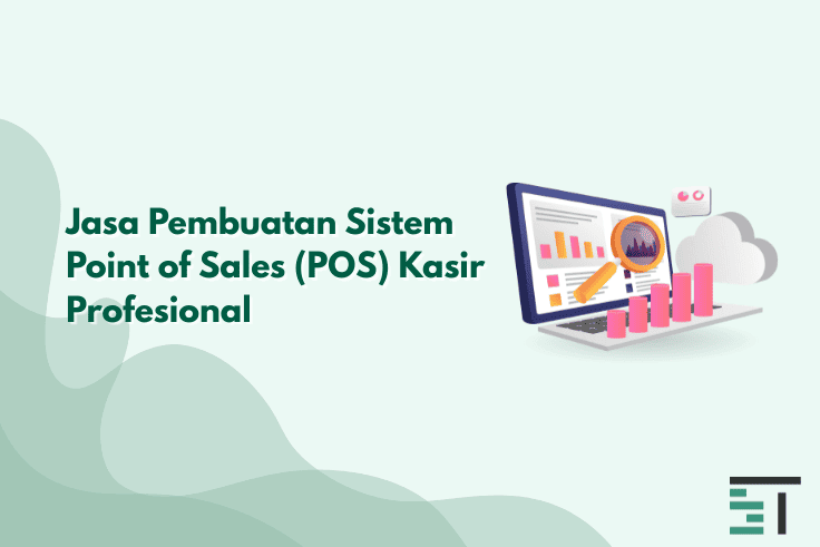 Jasa Pembuatan Sistem Kasir Custom & Bergaransi