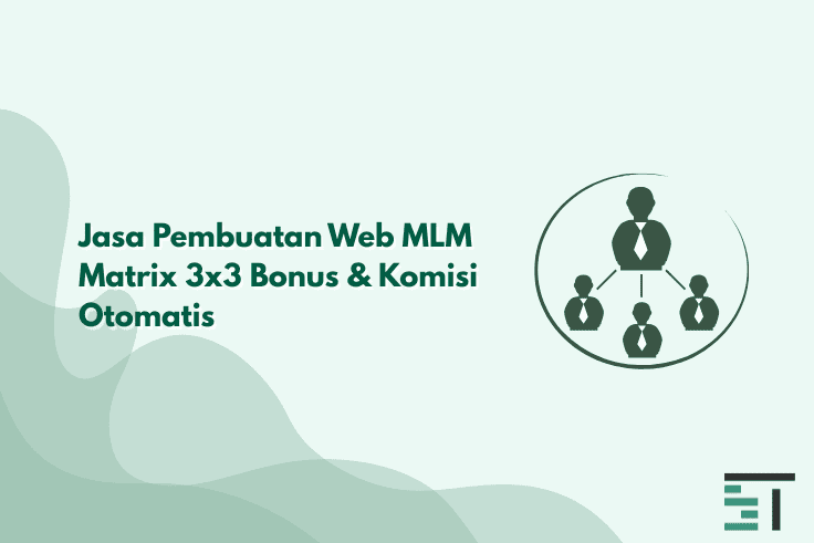 Jasa Pembuatan Web MLM Matrix 3x3 Bonus & Komisi Otomatis