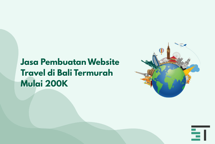 Jasa Pembuatan Website Travel di Bali Termurah Mulai 200K