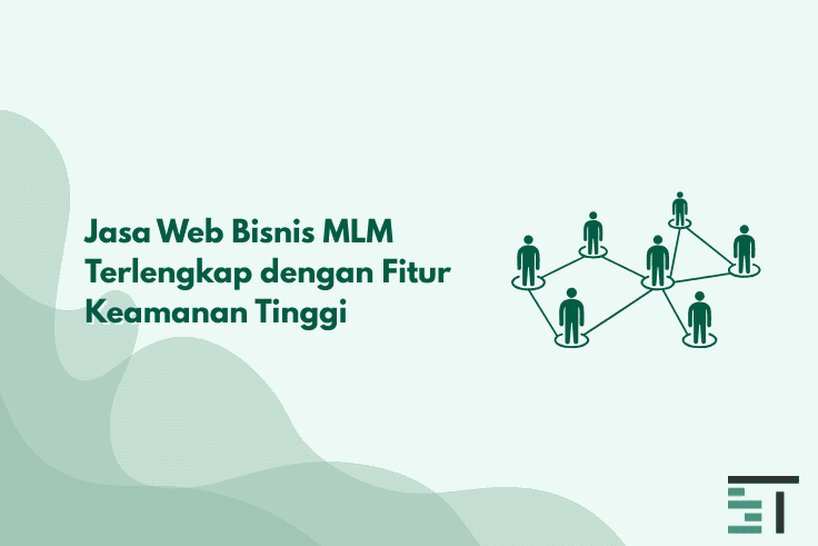Jasa Web Bisnis MLM Terlengkap dengan Fitur Keamanan Tinggi