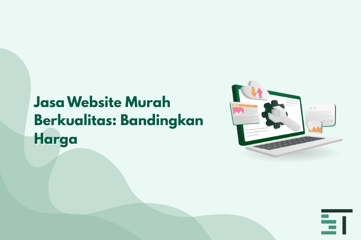 Jasa Website Murah Berkualitas: Bandingkan Harga