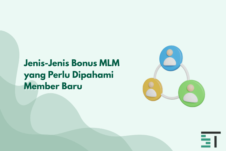 Jenis-Jenis Bonus MLM yang Perlu Dipahami Member Baru
