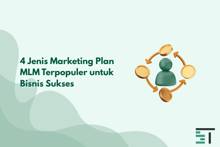 4 Jenis Marketing Plan MLM Terpopuler untuk Bisnis Sukses