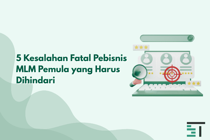 5 Kesalahan Fatal Pebisnis MLM Pemula yang Harus Dihindari