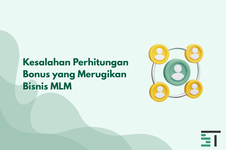 Kesalahan Perhitungan Bonus yang Merugikan Bisnis MLM