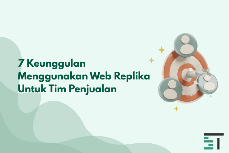 7 Keunggulan Menggunakan Web Replika untuk Tim Penjualan