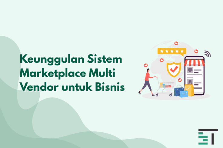 Keunggulan Sistem Marketplace Multi Vendor untuk Bisnis
