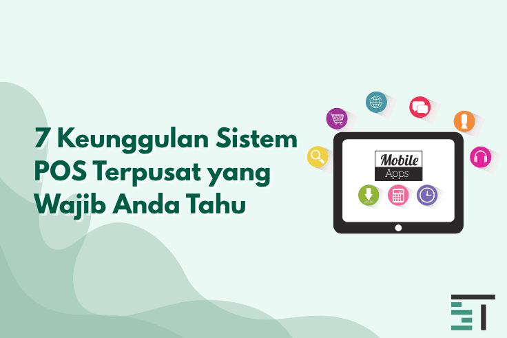 7 Keunggulan Sistem POS Terpusat yang Wajib Anda Tahu