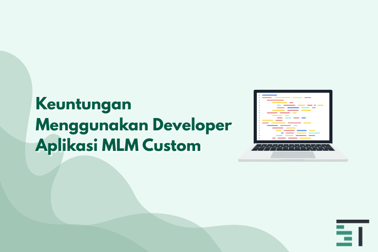 Keuntungan Menggunakan Developer Aplikasi MLM Custom