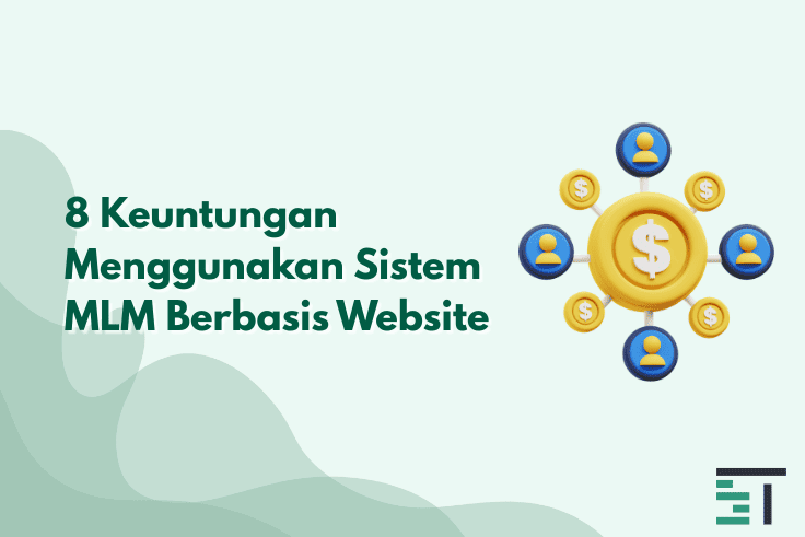 8 Keuntungan Menggunakan Sistem MLM Berbasis Website