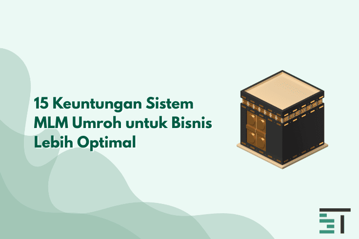 15 Keuntungan Sistem MLM Umroh untuk Bisnis Lebih Optimal