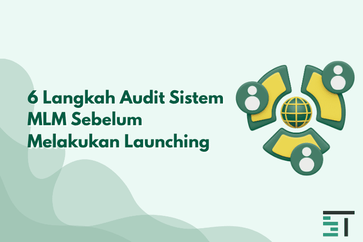 6 Langkah Audit Sistem MLM Sebelum Melakukan Launching
