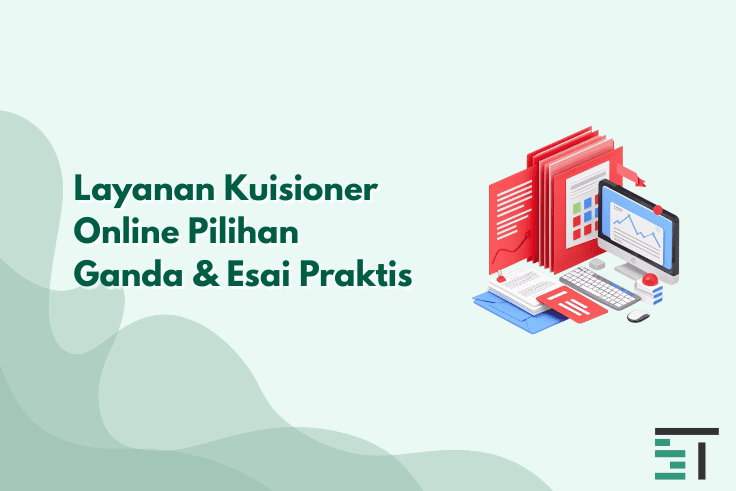 Layanan Kuisioner Online Pilihan Ganda & Esai Praktis