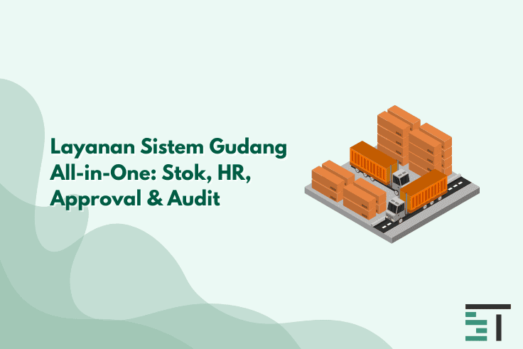 Layanan Sistem Gudang All-in-One: Stok, HR, Approval & Audit
