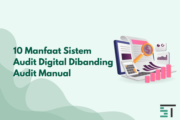 10 Manfaat Sistem Audit Digital Dibanding Audit Manual