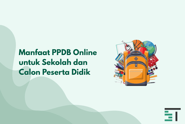 Manfaat PPDB Online untuk Sekolah dan Calon Peserta Didik