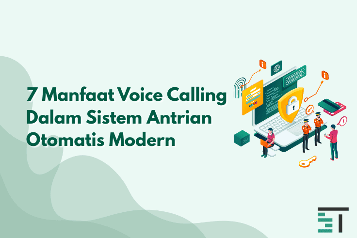 7 Manfaat Voice Calling Dalam Sistem Antrian Otomatis Modern