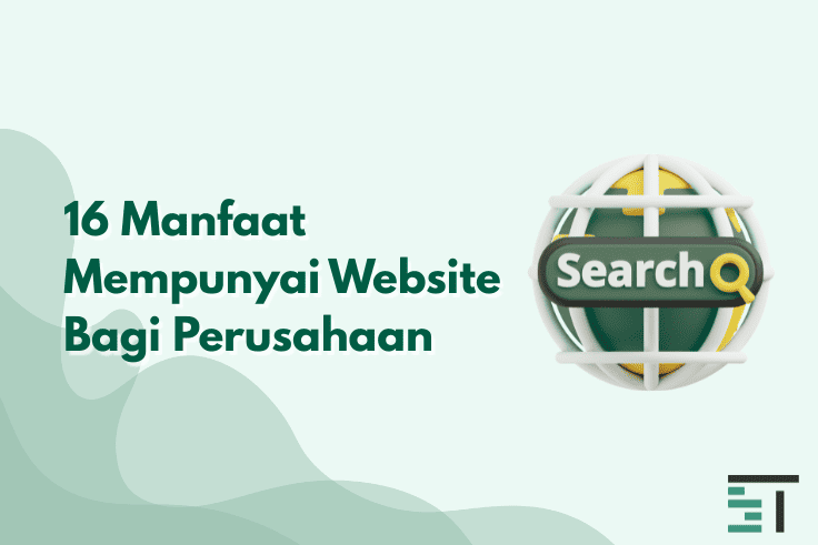 16 Manfaat Mempunyai Website Bagi Perusahaan