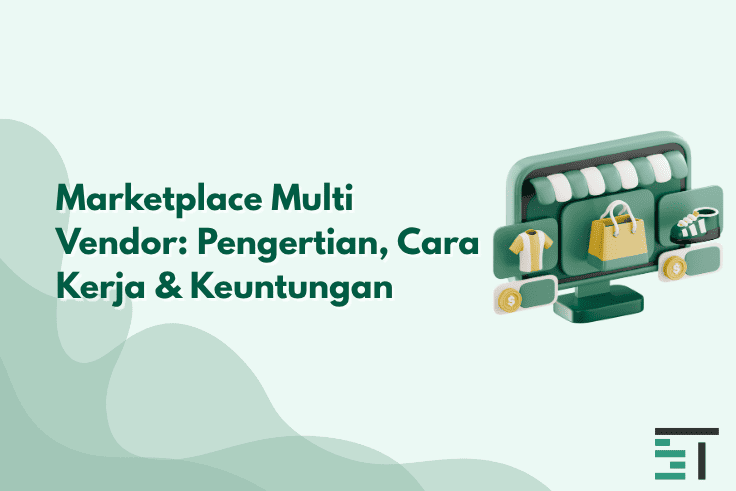 Marketplace Multi Vendor: Pengertian, Cara Kerja & Keuntungan