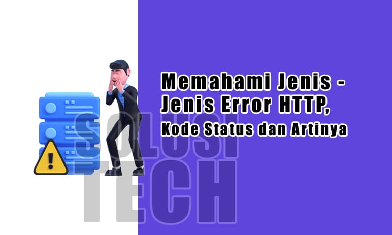 Memahami Jenis - Jenis Error HTTP