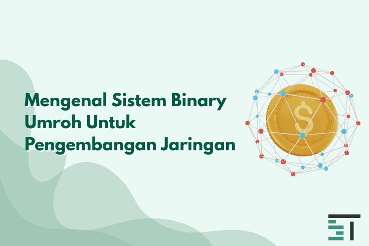 Mengenal Sistem Binary Umroh untuk Pengembangan Jaringan