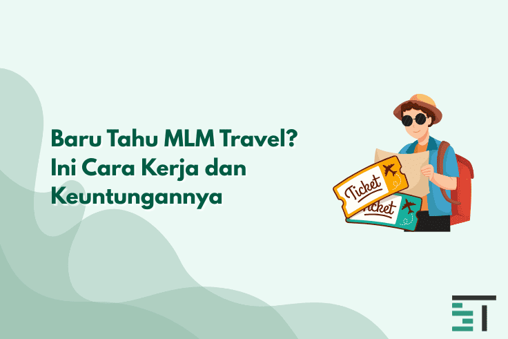 Baru Tahu MLM Travel? Ini Cara Kerja & Keuntungannya