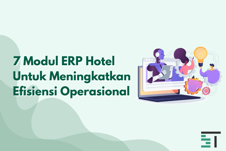 7 Modul ERP Hotel untuk Meningkatkan Efisiensi Operasional